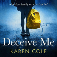 Deceive Me: An addictive psychological thriller with a breathtaking ending!