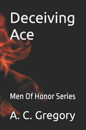 Deceiving Ace: Men Of Honor Series