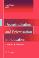 Decentralisation and Privatisation in Education: The Role of the State