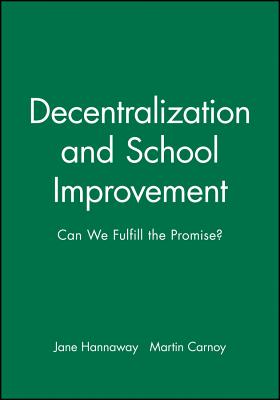 Decentralization School Improvement - Hannaway, Jane, and Carnoy, Martin