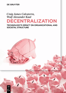 Decentralization: Technology's Impact on Organizational and Societal Structure