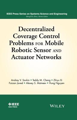 Decentralized Coverage Control Problems for Mobile Robotic Sensor and Actuator Networks - Savkin, Andrey V, and Cheng, Teddy M, and XI, Zhiyu