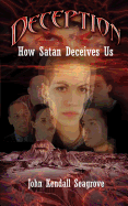 Deception: How Satan Deceives Us