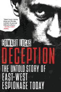 Deception: Spies, Lies and How Russia Dupes the West