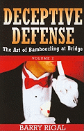 Deceptive Defense: Volume 2: The Art of Bamboozling at Bridge
