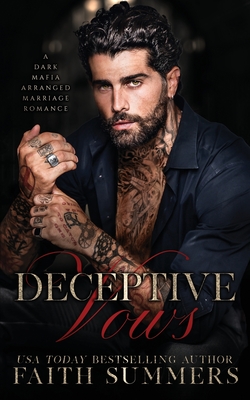 Deceptive Vows: A Stand-alone Dark Mafia Arranged Marriage Romance - Gray, Khardine, and Aguiar, Wander (Photographer), and Summers, Faith