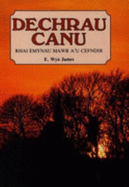 Dechrau Canu: Rhai Emynau Mawr a'u Cefndir - James, E.Wyn, and Halliday, Sonia, and Lushington, Laura