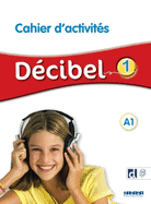 Decibel 1 - Niv. A1 - Cahier + didierfle.app