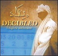 Decibled - L'Algerie Autrement - Malek Bensmail