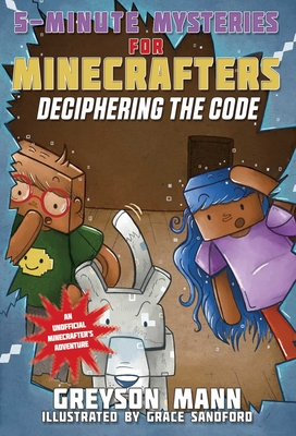 Deciphering the Code: 5-Minute Mysteries for Fans of Creepers - Mann, Greyson
