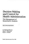 Decision making and control for health administration : the management of quantitative analysis