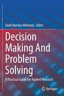 Decision Making and Problem Solving: A Practical Guide for Applied Research