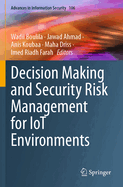 Decision Making and Security Risk Management for IoT Environments