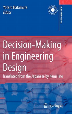 Decision-Making in Engineering Design: Theory and Practice - Hatamura, Yotaro (Editor), and Iino, K (Translated by)