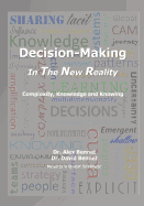 Decision-Making in the New Reality: Complexity, Knowledge and Knowing