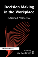 Decision Making in the Workplace: A Unified Perspective