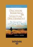 Decision Making & Spiritual Discernment: The Sacred Art of Finding Your Way