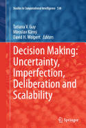 Decision Making: Uncertainty, Imperfection, Deliberation and Scalability