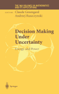 Decision Making Under Uncertainty: Energy and Power