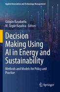 Decision Making Using AI in Energy and Sustainability: Methods and Models for Policy and Practice