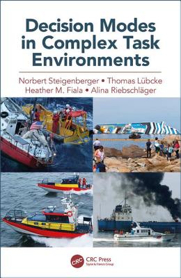 Decision Modes in Complex Task Environments - Steigenberger, Norbert, and Lbcke, Thomas, and Fiala, Heather