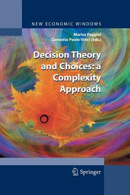 Decision Theory and Choices: A Complexity Approach - Faggini, Marisa (Editor), and Vinci, Concetto Paolo (Editor)