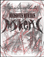 Decisiones Dif?ciles - Libro de Partituras Musicales por Michael Cohen AKA MYKERU