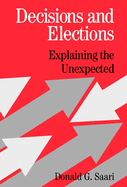 Decisions and Elections: Explaining the Unexpected