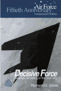 Decisive Force: Strategic Bombing in the Gulf War