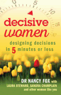 Decisive Women: Designing Decisions in 5 Minutes or Less