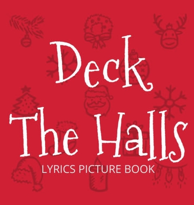 Deck the Halls Lyrics Picture Book: Family Christmas Carols, Songs for Kids to Sing - Llama Bird Press