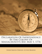 Declaration of Independence by the Colony of Massachusetts Bay: May 1, 1776