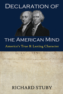 Declaration of the American Mind: America's True and Lasting Character