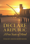 Declare a Republic: A Free State of Mind