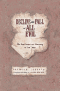 Decline and Fall of All Evil: The Most Important Discovery of Our Times