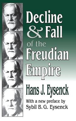 Decline and Fall of the Freudian Empire - Eysenck, Hans