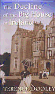 Decline of the Big House in Ireland: A Study of Irish Landed Families, 1860-1960