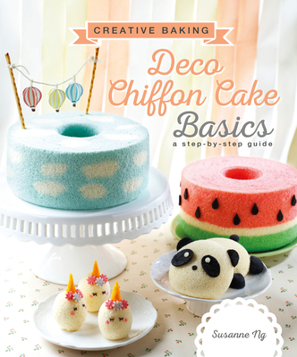 Deco Chiffon Cake Basics - Ng, Susanne