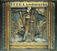 Deco Landmarks: Art Deco Gems of Los Angeles - Schwartzman, Arnold, and Hillier, Bevis (Foreword by)