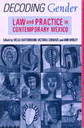 Decoding Gender: Law and Practice in Contemporary Mexico - Baitenmann, Helga, Professor (Editor)