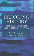 Decoding History: The Battle of the Atlantic and Ultra