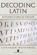 Decoding Latin: Ritchie's Fabulae Faciles