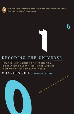 Decoding the Universe: How the New Science of Information Is Explaining Everythingin the Cosmos, fromOur Brains to Black Holes - Seife, Charles