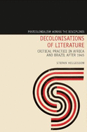 Decolonisations of Literature: Critical Practice in Africa and Brazil after 1945