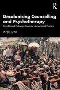 Decolonising Counselling and Psychotherapy: Depoliticised Pathways Towards Intersectional Practice