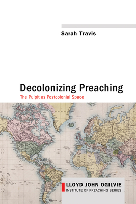 Decolonizing Preaching - Travis, Sarah