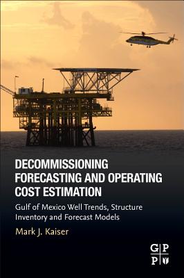 Decommissioning Forecasting and Operating Cost Estimation: Gulf of Mexico Well Trends, Structure Inventory and Forecast Models - Kaiser, M.J.