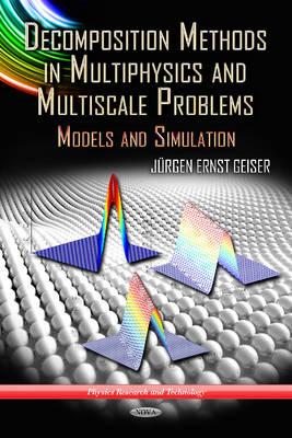 Decomposition Methods in Multiphysics & Multiscale Problems: Models & Simulation - Geiser, Juergen Ernst