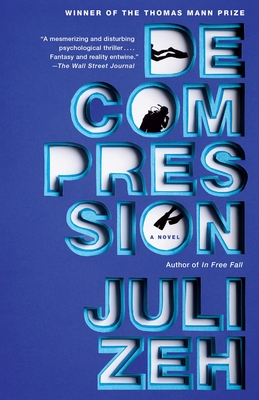 Decompression - Zeh, Juli, and Cullen, John (Translated by)