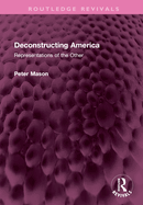 Deconstructing America: Representations of the Other